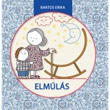 Elm&uacute;l&aacute;s - Bartos Erika