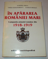 In apararea Romaniei Mari Campania armatei romane din 1918 1919, Dumitru Preda foto