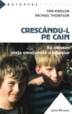 Crescandu-l pe Cain - Sa ocrotim viata emotionala a baietilor