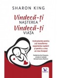 Vindeca-ti nasterea, vindeca-ti viata - Sharon King