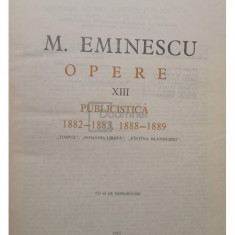 M. Eminescu - Opere, vol. XIII. Publicistica (editia 1985)