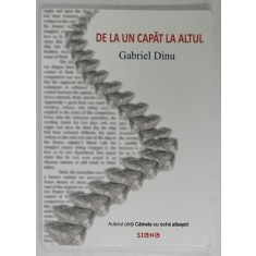 DE LA UN CAPAT LA ALTUL de GABRIEL DINU , 2021, DEDICATIE *