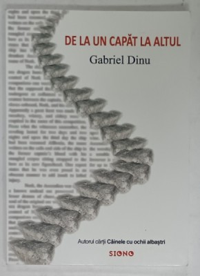 DE LA UN CAPAT LA ALTUL de GABRIEL DINU , 2021, DEDICATIE * foto