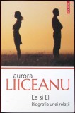 EA SI EL. BIOGRAFIA UNEI RELATII-AURORA LIICEANU-361804