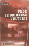 Unde se odihnesc vulturii - Gabriel Chifu