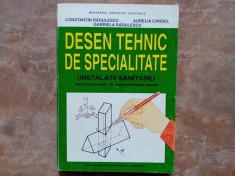 Desen Tehnic de Specialitate (Instalatii Sanitare) anii I - III - C. Radulescu 1999