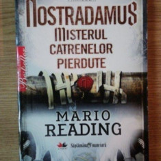 NOSTRADAMUS . MISTERUL CATRENELOR PIERDUTE de MARIO READING , 2009