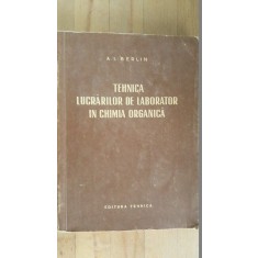 Tehnica lucrarilor de laborator in chimia organica- A.I.Berlin