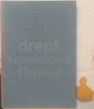 Drept international fluvial Edwin Glaser, Victor Duculescu, Dumitra Popescu,