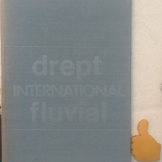 Drept international fluvial Edwin Glaser, Victor Duculescu, Dumitra Popescu,