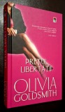 Pretul libertatii - Olivia Goldsmith, Editura RAO, 2006, cartonata