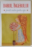 DARUL INGERULUI , POVESTI CRESTINE PENTRU COPII , EDITIA A III - A , 2025