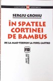 IN SPATELE CORTINEI DE BAMBUS DE LA MAO- TZEDUN LA FIDEL CASTRO-SERGIU GROSSU-280260