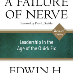 A Failure of Nerve: Leadership in the Age of the Quick Fix