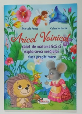 ARICEL VOINICEL , CAIET DE MATEMATICA SI EXPLORAREA MEDIULUI , CLASA PREGATITOARE de MARCELA PENES si CELINA IORDACHE , 2018 foto