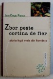 ZBOR PESTE CORTINA DE FIER - ISTORIA FUGII MELE DIN ROMANIA de LINU DRAGU POPIAN , 2000 , DEDICATIE*