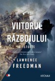 Cumpara ieftin Viitorul războiului, Lawrence Freedman