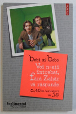 VOI N - ATI INTREBAT , FARA ZAHAR VA RASPUNDE de BOBI si BOBO , cu 40 de caricaturi de JUP , 2006 foto