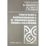 M. Simionovici - Cercetarea farmacologica si prospectarea medicamentelor (Editia: 1983)