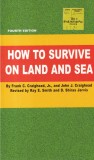 Frank C. Craighead Jr., John J. Craighead - How to Survive on Land and Sea