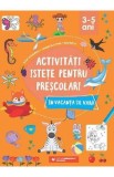 Activitati istete pentru prescolari in vacanta de vara 3-5 ani