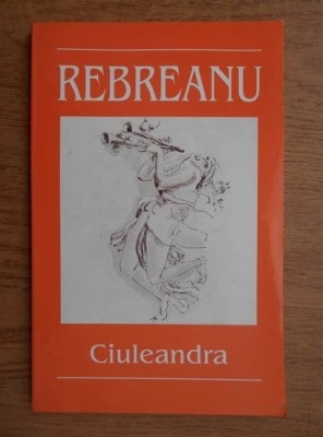 Liviu Rebreanu - Ciuleandra foto