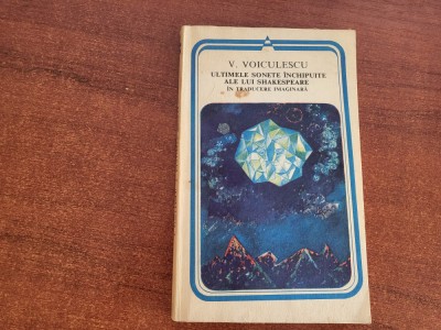 Ultimele sonete inchipuite ale lui Shakespeare de V.Voiculescu foto