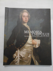 MEMORIA CHIPULUI - Portretul in Europa secolelor XVI-XVIII - album foto