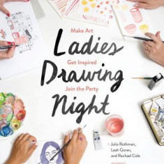 Ladies Drawing Night: Make Art, Get Inspired, Join the Party