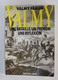 VALMY - UNE BATAILLE , UN PRENOM , UNE REFLEXION par VALMY FEAUX , 1988