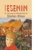 Serghei Esenin in viziunea si talmacirea lui Stefan Bitan - Stefan Bitan