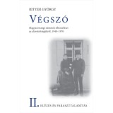 V&eacute;gsz&oacute; II. - Elűz&eacute;s &eacute;s paraszttalan&iacute;t&aacute;s - Magyarorsz&aacute;gi n&eacute;metek elbesz&eacute;l&eacute;sei az al&aacute;vetetts&eacute;g&uuml;kről, 1940-1970 - Ritter Gy&ouml;rgy