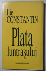 Ilie Constantin - Plata luntra?ului (poeme 1956-1998) (pref. Gheorghe Grigurcu) foto