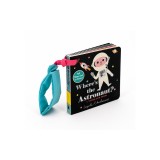 Where's the Astronaut?: A Stroller Book