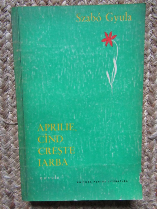 SZABO GYULA - APRILIE CAND CRESTE IARBA