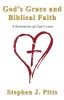 God&#039;s Grace and Biblical Faith: A Revelation of God&#039;s Love