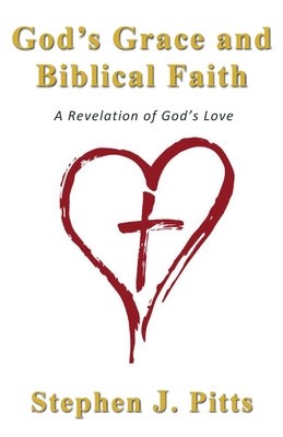 God&amp;#039;s Grace and Biblical Faith: A Revelation of God&amp;#039;s Love foto