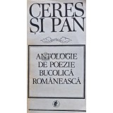 Ceres si Pan. Antologie de poezie bucolica romaneasca - 1984 (AJ126)