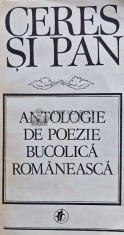 Ceres si Pan. Antologie de poezie bucolica romaneasca - 1984 (AJ126)