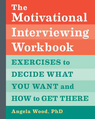 The Motivational Interviewing Workbook: Exercises to Decide What You Want and How to Get There foto