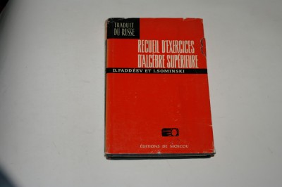 Recueil d&amp;#039;exercices d&amp;#039;algebre superieure - Faddeev - Sominski foto