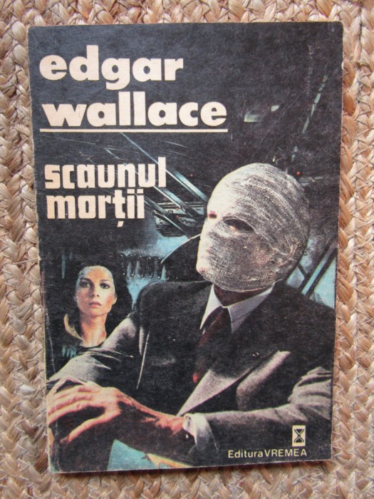 EDGAR WALLACE - SCAUNUL MORTII