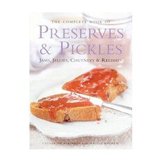 Complete Book of Preserves and Pickles
