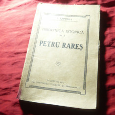 I.Ursu -Petru Rares - Colectia Biblioteca Istorica nr.1 1923 , 144 pag