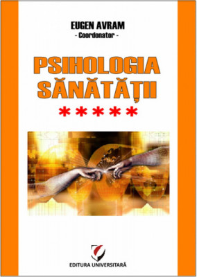 Psihologia sanatatii - Abordari aplicate - Volumul V - Eugen Avram foto