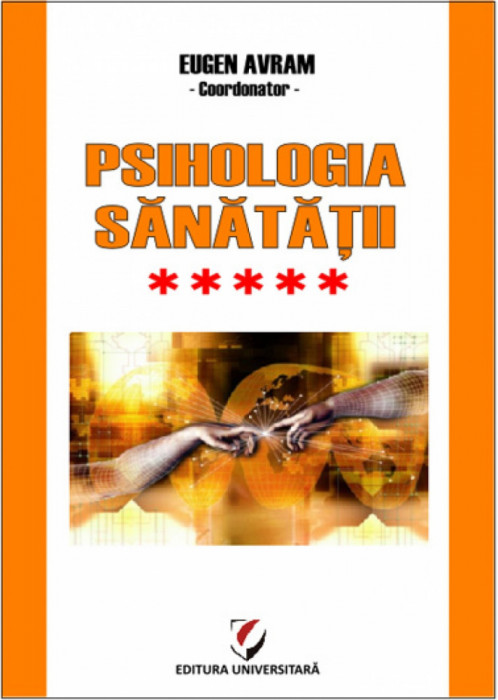 Psihologia sanatatii - Abordari aplicate - Volumul V - Eugen Avram