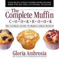 The Complete Muffin Cookbook: The Ultimate Guide to Making Great Muffins foto