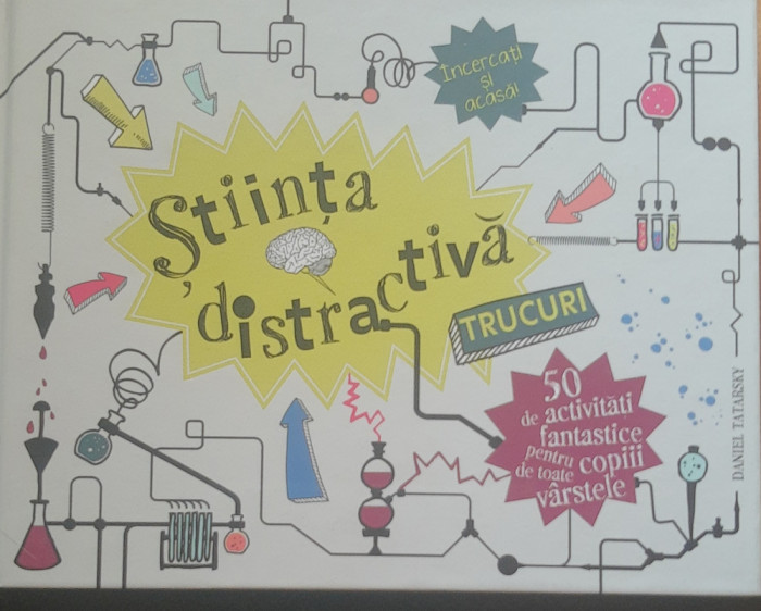 STIINTA DISTRACTIVA* TRUCURI - DANIEL TATARSKY, 2018