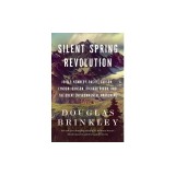 Silent Spring Revolution: John F. Kennedy, Rachel Carson, Lyndon Johnson, Richard Nixon, and the Great Environmental Awakening