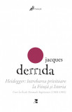 Heidegger: Intrebarea privitoare la Fiinta si Istoria. Curs la ENS-Ulm (1964-1965) | Jacques Derrida, Tact